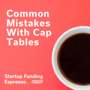 Common Mistakes With Cap Tables
