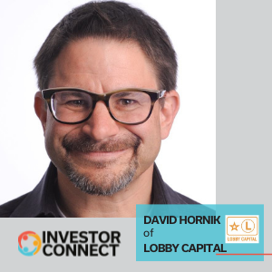Investor Connect – 534 – David Hornik of Lobby Capital