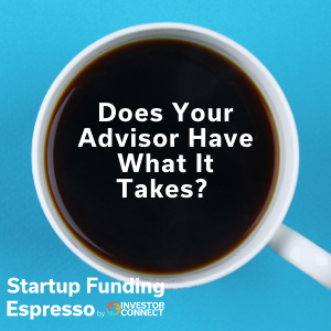 Startup Funding Espresso — Does Your Advisor Have What It Takes?