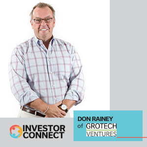 Investor Connect – 529 – Don Rainey of Grotech Ventures