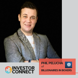 Investor Connect – 540 – Phil Pelucha of Billionaires in Boxers
