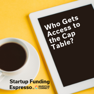 Startup Funding Espresso — Who Gets Access to the Cap Table?
