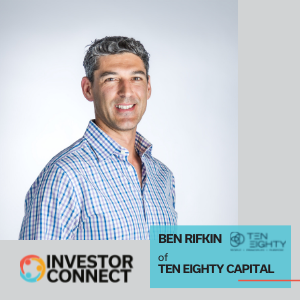 Investor Connect – 552 – Ben Rifkin of Ten Eighty Capital