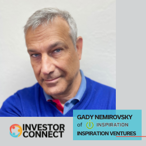 Investor Connect – 563 – Gady Nemirovsky of Inspiration Ventures