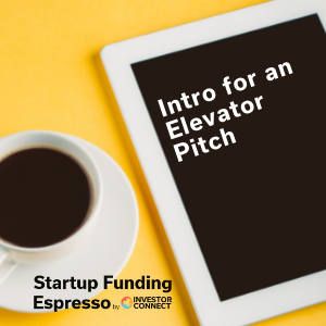 Startup Funding Espresso — Intro for an Elevator Pitch