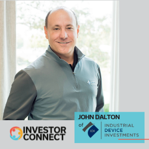 Investor Connect – 558 – John Dalton of Industrial Device Investments