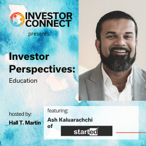 Investor Perspectives on Education: Featuring Ash Kaluarachchi of StartEd