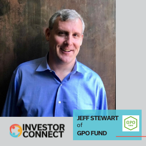 Investor Connect – 571 – Jeff Stewart of GPO Fund