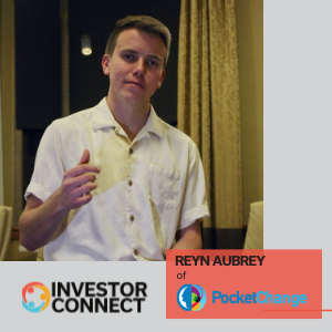 Investor Connect – 568 – Reyn Aubrey of PocketChange