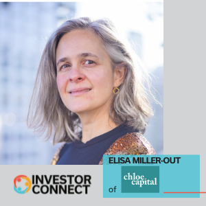Investor Connect – 582 – Elisa Miller-Out of Chloe Capital