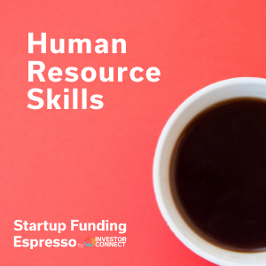 Startup Funding Espresso — Human Resource Skills