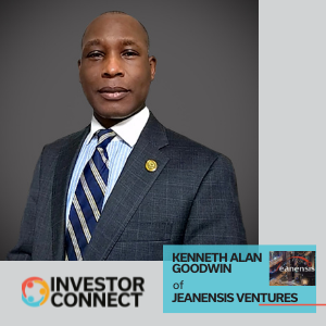Investor Connect – 592 – Kenneth Alan Goodwin of Jeanensis Ventures