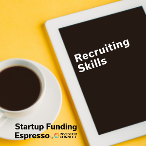 Startup Funding Espresso — Recruiting Skills