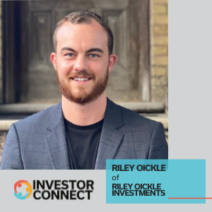 Investor Connect: Riley Oickle of Riley Oickle Investments