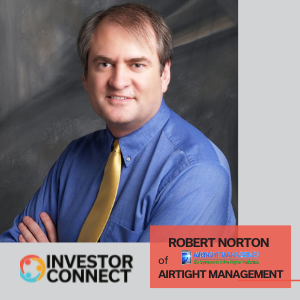 Investor Connect: Robert Norton of AirTight Management