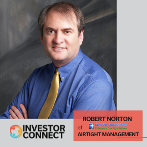 Investor Connect – 595 – Robert Norton of AirTight Management