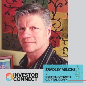 Investor Connect: Brad Aelicks of Pyfera Growth Capital Corp.