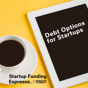 Startup Funding Espresso — Debt Options for Startups