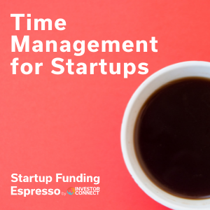 Startup Funding Espresso — Time Management for Startups