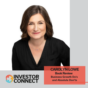 Investor Connect – 619 – Carolyn Lowe, Book Review