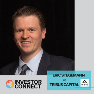 Investor Connect: Eric Stegemann of TRIBUS Capital