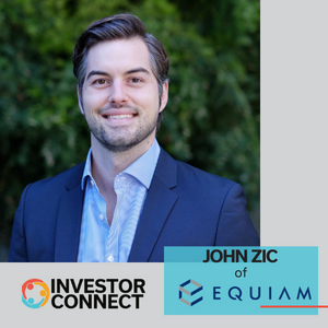 Investor Connect – 628 – John Zic of EQUIAM