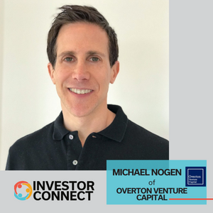 Investor Connect: Michael Nogen of Overton Venture Capital