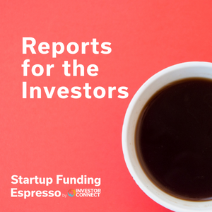 Startup Funding Espresso — Reports for the Investors