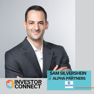Investor Connect – 620 – Sam Silvershein of Alpha Partners