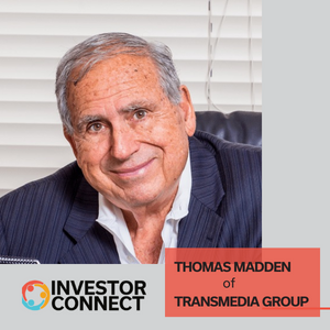 Investor Connect – 626 – Thomas Madden of TransMedia Group