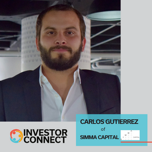 Investor Connect: Carlos Gutierrez of Simma Capital