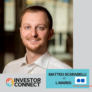 Investor Connect – 640 – Matteo Scarabelli of L Marks
