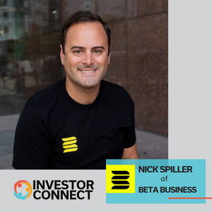 Investor Connect: Nick Spiller of Beta Business