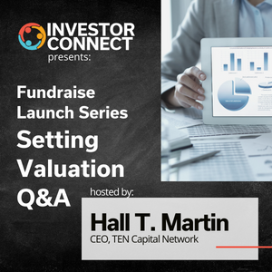 TEN Capital Fundraise Launch Program: Setting Valuation Q&A