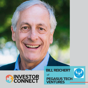 Investor Connect: Bill Reichert of Pegasus Tech Ventures
