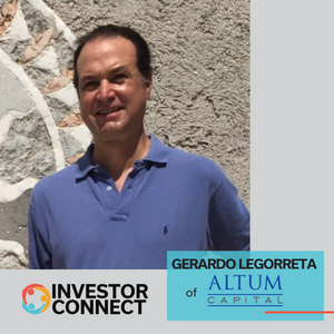 Investor Connect – 657 – Gerardo Legorreta of Altum Capital