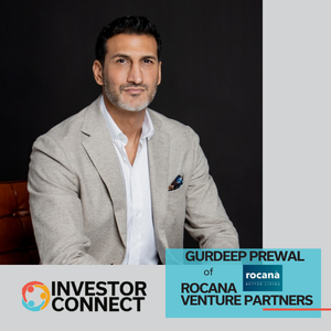 Investor Connect – 666 – Gurdeep Prewal of Rocana Venture Partners