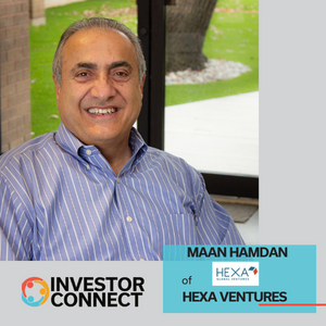 Investor Connect – 664 – Maan Hamdan of Hexa Ventures