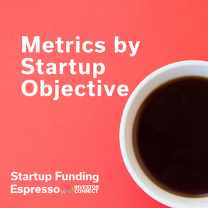 Metrics by Startup Objective