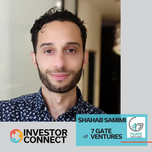 Investor Connect – 660 – Shahab Samimi of 7 Gate Ventures
