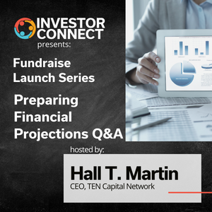 TEN Capital Fundraise Launch Program: Preparing Financial Projections Q&A