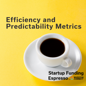 Startup Funding Espresso — Efficiency and Predictability Metrics
