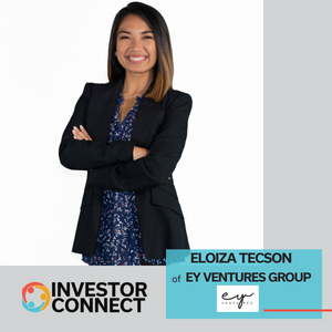 Investor Connect: Eloiza Tecson of EY Ventures Group