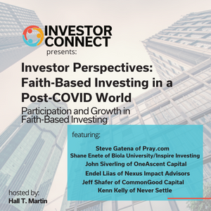 Investor Perspectives: Show 1 – Faith-Based Investing in a Post-COVID World – Participation and Growth in Faith-Based Investing