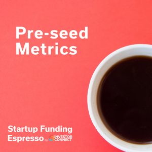 Startup Funding Espresso — Pre-seed Metrics
