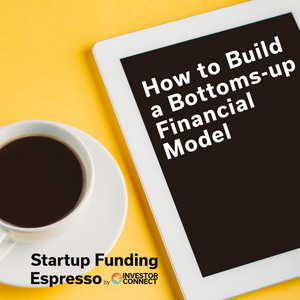 Startup Funding Espresso — How to Build a Bottoms-up Financial Model