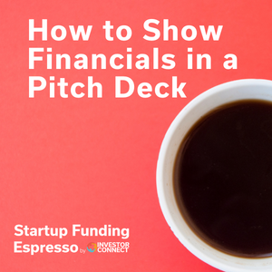 Startup Funding Espresso — How to Show Financials in a Pitch Deck