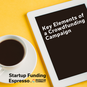 Startup Funding Espresso – Key Elements of a Crowdfunding Campaign