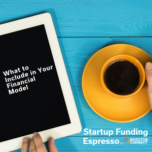 What to Include in Your Financial Model