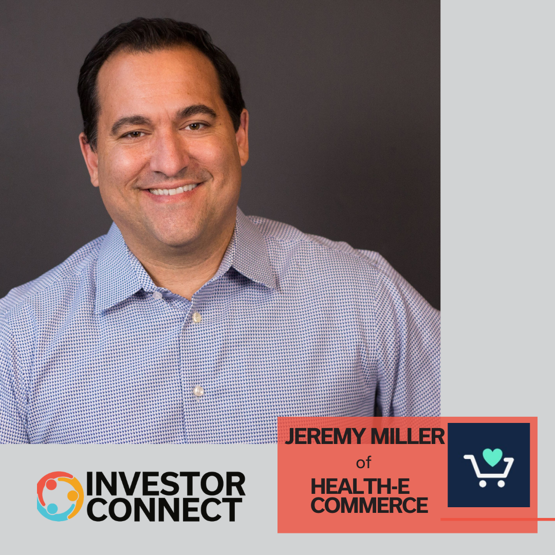 Investor Connect: Jeremy Miller of Health-E Commerce